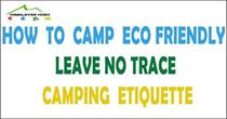 Leave No Trace - Camp Eco Friendly - Camping Etiquettes
