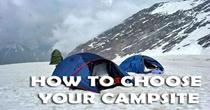 How To Choose Your Campsite 