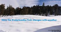 How The Kedarkantha Trek Changes With Weather
