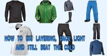 How To Use Layering, Pack Light And Still Beat The Cold