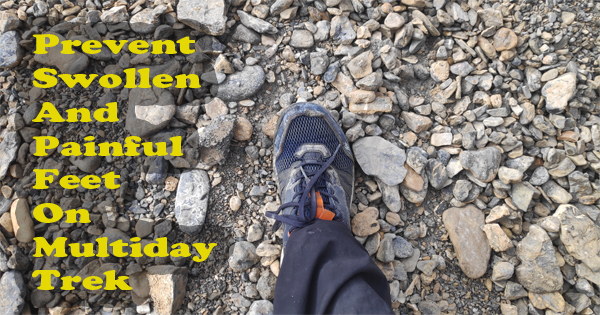 prevent swollen painful feet on a trek