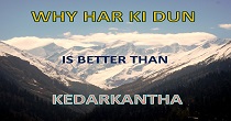 10 Reasons Why Har Ki Dun Is A Better Trek Than Kedarkantha