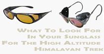 What To Look For In Your Sunglass For The High Altitude Himalayan Trek